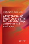 Advanced Ceramic and Metallic Coating and Thin Film Materials for Energy and Environmental Applications