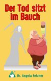 Der Tod sitzt im Bauch