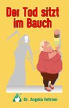 Der Tod sitzt im Bauch