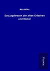 Das Jagdwesen der alten Griechen und Römer