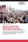 Rock y Entornos Mediáticos como Recursos Educativos