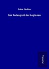 Der Todesgruß der Legionen