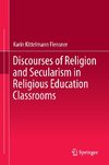 Discourses of Religion and Secularism in Religious Education Classrooms