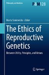 The Ethics of  Reproductive Genetics