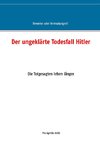 Der ungeklärte Todesfall Hitler