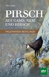 Pirsch auf Gams, Reh und Hirsch