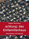 achtung: das Einfamilienhaus