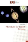 Titan révélè par Cassini-Huygens