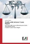 Studio sulla tortura: il caso Regeni