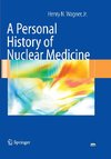 A Personal History of Nuclear Medicine