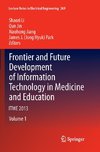 Frontier and Future Development of Information Technology in Medicine and Education