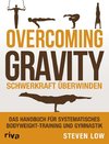 Overcoming Gravity - Schwerkraft überwinden