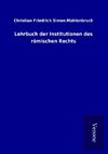 Lehrbuch der Institutionen des römischen Rechts