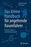 Das kleine Handbuch für angehende Raumfahrer