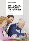 Basteln und Gestalten mit Senioren