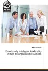 Emotionally intelligent leadership impact on organization success