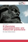 El Marxismo Latinoamericano: una traducción gramsciana