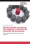 Gestionando procesos de negocio a través de minería de procesos