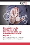 Dispositivo de alineación de muestras para un difractómetro de rayos x