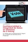 Confidencialidad e Integridad de Datos en Sistemas de E-Voting