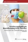 Ernährungsbedingte Beeinflussung eines Tinnitus