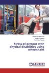 Stress of persons with physical disabilities using wheelchairs