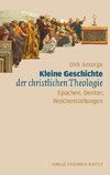 Kleine Geschichte der christlichen Theologie