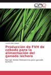 Producción de FVH de cebada para la alimentación del ganado lechero