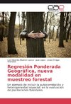 Regresión Ponderada Geográfica, nueva modalidad en muestreo forestal