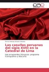 Las casullas peruanas del siglo XVIII en la Catedral de Lima