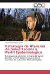 Estrategia de Atención de Salud Escolar y Perfil Epidemiologico