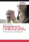 Mistagogía de la Liturgia de las Horas I. El Oficio de Lecturas