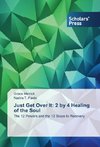 Just Get Over It: 2 by 4 Healing of the Soul