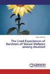 The Lived Experiences of Survivors of Sexual Violence among Disabled