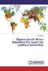 Nigeria-South Africa Relations:The quest for political leadership