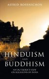 Hinduism and Buddhism, an outsiders view on religions of India.