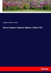 Life of Captain Stephen Martin, 1666-1740