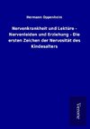 Nervenkrankheit und Lektüre - Nervenleiden und Erziehung - Die ersten Zeichen der Nervosität des Kindesalters