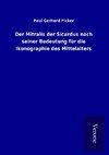 Der Mitralis der Sicardus nach seiner Bedeutung für die Ikonographie des Mittelalters