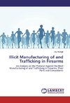 Illicit Manufacturing of and Trafficking in Firearms