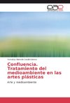 Confluencia. Tratamiento del medioambiente en las artes plásticas