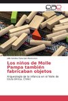 Los niños de Molle Pampa también fabricaban objetos