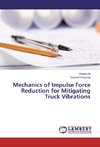 Mechanics of Impulse Force Reduction for Mitigating Truck Vibrations