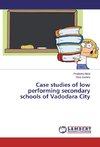 Case studies of low performing secondary schools of Vadodara City