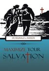 Maximize Your Salvation