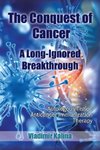 The Conquest of Cancer-A Long-Ignored Breakthrough