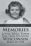 Memories of a Little Small Town Girl from Southern Wisconsin Born in 1938