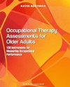 Bortnick, K:  Occupational Therapy Assessments for Older Adu