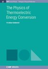 The Physics of Thermoelectric Energy Conversion