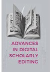 Advances in Digital Scholarly Editing